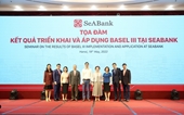 SeABank triển khai và áp dụng các chuẩn mực Basel III