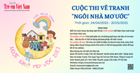 Tạp chí Trẻ em Việt Nam phát động cuộc thi vẽ tranh Ngôi nhà mơ ước năm 2023